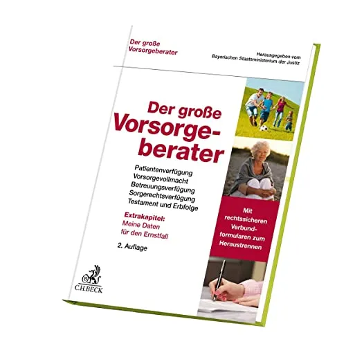 Der große Vorsorgeberater: Patientenverfügung, Vorsorgevollmacht, Betreuungsverfügung, Sorgerechtsverfügung, Testament und Erbfolge