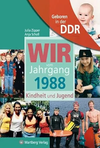 Produktbild Geboren in der DDR. Wir vom Jahrgang 1988 Kindheit und Jugend (Aufgewachsen in der DDR)