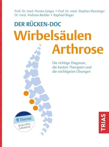 Der Rücken-Doc: Wirbelsäulen-Arthrose - Ratgeber Gesundheit zur Linderung von Rückenschmerzen durch Wirbelsäulen-Arthrose. Erfahren Sie von Experten, wie Sie aktiv werden und Ihre Wirbelsäule unterstützen können.