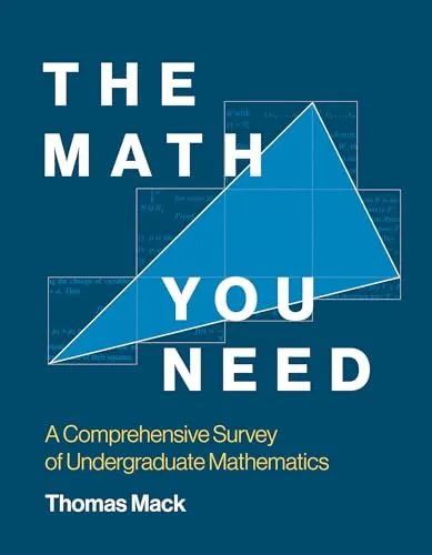 Produktbild The Math You Need: Umfassende Übersicht über die Mathematik für Studierende