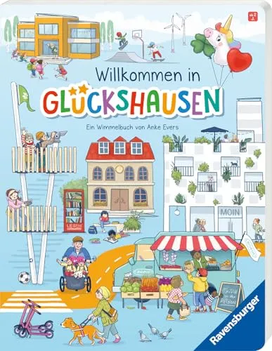 Willkommen in Glückshausen: Kunterbuntes Wimmelbuch - Unzählige Alltagsgeschichten in Bildern - für Kinder ab 2 Jahre: Ein Wimmelbuch von Anke Evers (Meine Glückshausen-Wimmelbücher)