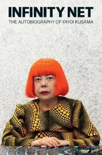 Infinity Net: Die Autobiografie von Yayoi Kusama von TATE