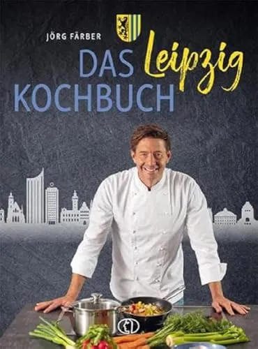 Das Leipzig-Kochbuch: Kulinarische Entdeckungen aus der Stadt - Freizeit, Haus & Garten – Entdecken Sie die vielfältigen Rezepte und traditionellen Gerichte Leipzigs für ein authentisches Geschmackserlebnis.