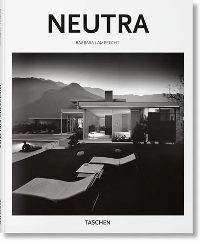Neutra: 1892 - 1970: Survival through Design (Basic Art)