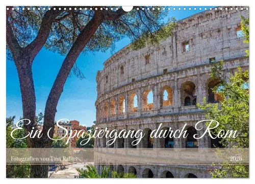 Ein Spaziergang durch Rom - Wandkalender 2026 DIN A3 quer - Kalender für Rom-Liebhaber: Hochwertiger Fotokalender mit 12 beeindruckenden Motiven der italienischen Hauptstadt, ideal als Geschenk für jeden Anlass.