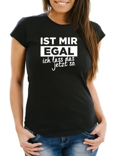 MoonWorks Print-Shirt Damen Spruch T-Shirt Ist mir Egal ich lass das jetzt so Slim Fit mit Print