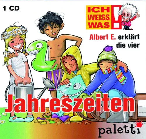 Ich weiss was! Albert E. erklärt die vier Jahreszeiten Kinder Wissens CD Hörbuch