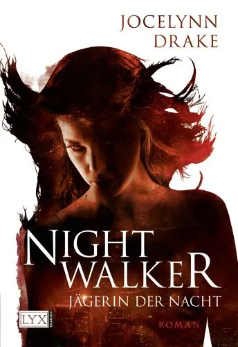 Jägerin der Nacht: Nightwalker: Roman