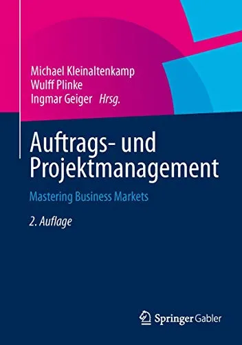 Auftrags- und Projektmanagement: Mastering Business Markets