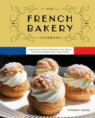 Produktbild The French Bakery Cookbook: Over 85 Authentic Recipes That Bring the Boulangerie into Your Home