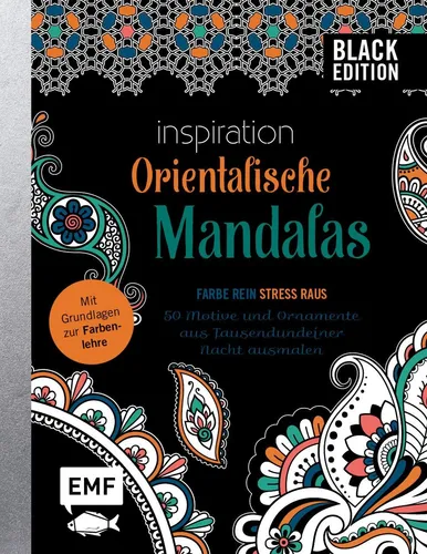Black Edition: Orientalische Mandalas - 50 Motive und Ornamente aus Tausendundei