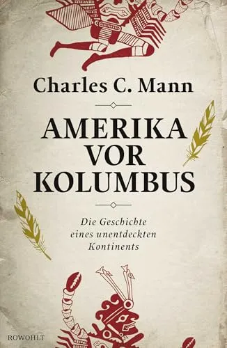 Amerika vor Kolumbus: Die Geschichte eines unentdeckten Kontinents - Soziologie-Referenz über die faszinierende Vor-Geschichte Amerikas und die Kulturen, die lange vor Kolumbus blühten.