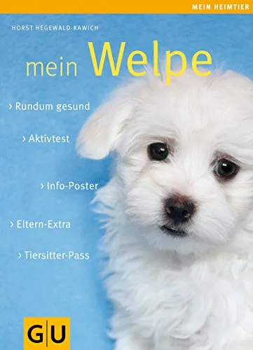 Mein Welpe: Rundum gesund. Info-Poster. Eltern-Extra. Aktivtest. Tiersitter-Pass. (GU Mein Heimtier)