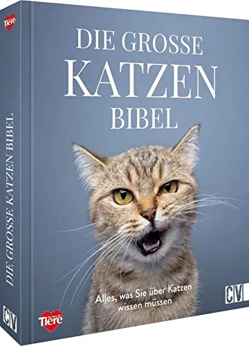 Die große Katzenbibel: Alles über Katzen - Geschenkbücher für Katzenliebhaber, umfassendes Wissen über Katzenhaltung, Gesundheit und Verhalten für jeden Katzenfreund.