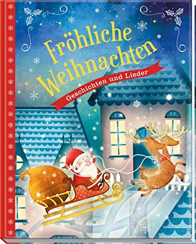 Fröhliche Weihnachten: Geschichten und Lieder