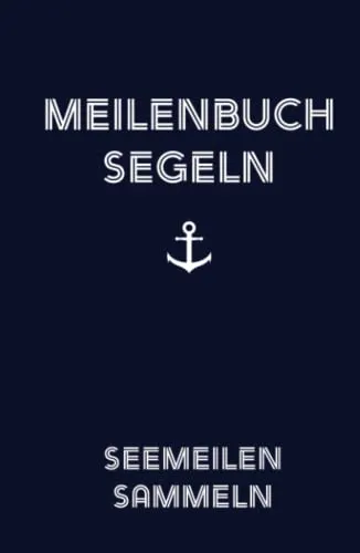 Meilenbuch Segeln (Gebundene Ausgabe, Hardcover): Seemeilen sammeln