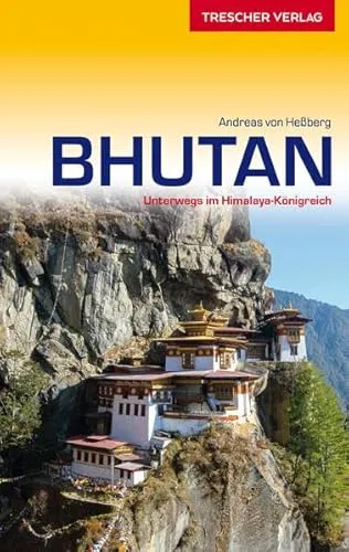 Reiseführer Bhutan: Unterwegs im Himalaya-Königreich