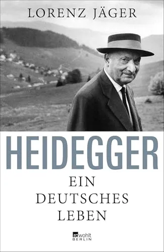 Heidegger: Ein deutsches Leben - Biografie des Philosophen - Westliche Philosophie, detaillierte Einblicke in das Leben und Werk von Martin Heidegger, einer der einflussreichsten Denker des 20. Jahrhunderts.