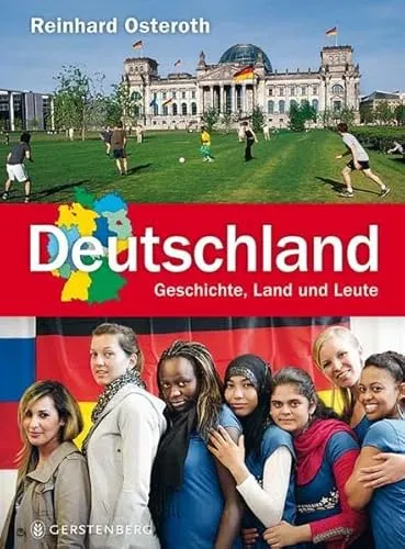 Deutschland: Geschichte, Land und Leute