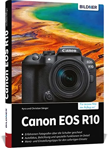 Canon EOS R10 Praxisbuch: Ihr Begleiter für perfekte Fotos von BILDNER Verlag