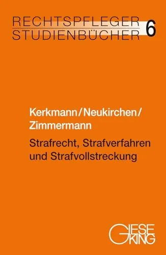 Strafrecht, Strafverfahren und Strafvollstreckung