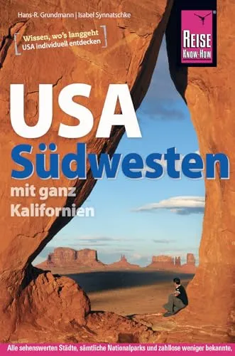 Reise Know-How Reiseführer USA Südwesten: Entdecken Sie Kalifornien - Freizeit, Haus & Garten – Umfassender Reiseführer für den Südwesten der USA, inklusive wertvoller Tipps für unvergessliche Erlebnisse in Kalifornien.