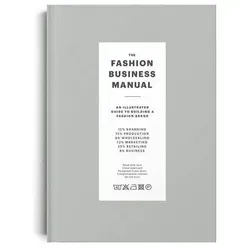 The Fashion Business Manual: Illustrated Guide to Building Your Fashion Brand - Hotel & Gastronomie, umfassende Anleitung mit Illustrationen für den erfolgreichen Aufbau einer Modemarke.