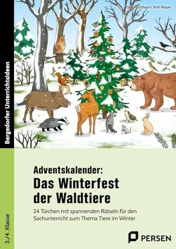 Adventskalender: Das Winterfest der Waldtiere - Schule & Lernen, 24 spannende Rätsel über Tiere im Winter für die 3. und 4. Klasse – fördert das Wissen und die Neugier der Kinder.