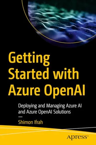 Produktbild Getting Started with Azure OpenAI: Deploying and Managing Azure AI Solutions