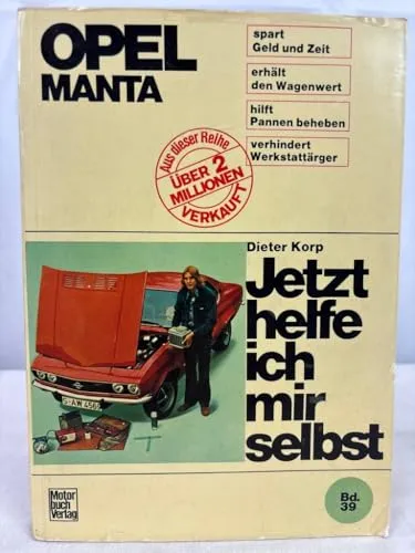 Jetzt helfe ich mir selbst Band 039: Opel Manta A ab 8/1975 - Praktisches Nachschlagewerk für Opel Manta A-Besitzer, bietet umfassende Anleitungen und Tipps zur Wartung und Reparatur.