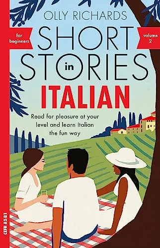 Short Stories in Italian for Beginners Volume 2: Read for pleasure at your level, expand your vocabulary and learn Italian the fun way with Teach Yourself Graded Readers