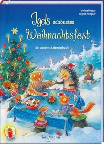 Igels schönstes Weihnachtsfest: Adventskalenderbuch mit Geschichten für Kinder - Advents- & Weihnachtskalender: 24 liebevoll gestaltete Kapitel für Vorlesemomente und festliche Vorfreude.