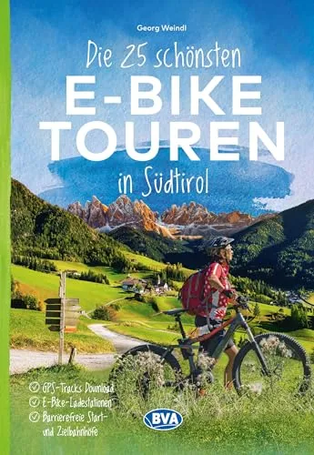 BVA Die 25 schönsten E-Bike Touren in Südtirol (BVA Sammelband, Band 205)