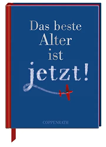 Das beste Alter ist jetzt! - Sozialwissenschaften - Inspirierendes Buch über Selbstakzeptanz und die Chancen des Lebens in jedem Alter.