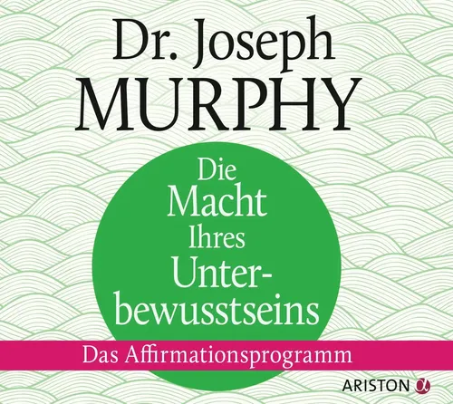 Joseph Murphy | Die Macht Ihres Unterbewusstseins. Das Affirmationsprogramm | CD