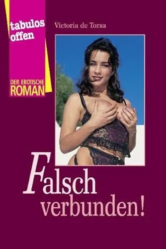 Falsch verbunden! (Der erotische Roman)