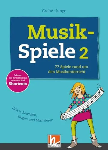 Musikspiele 2: 77 Spiele für den Musikunterricht