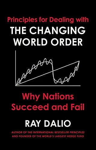 Principles for Dealing with the Changing World Order: Warum Nationen erfolgreich sind oder scheitern - Wirtschaft, umfassende Analyse der globalen Machtveränderungen und deren Einfluss auf den Erfolg von Nationen.