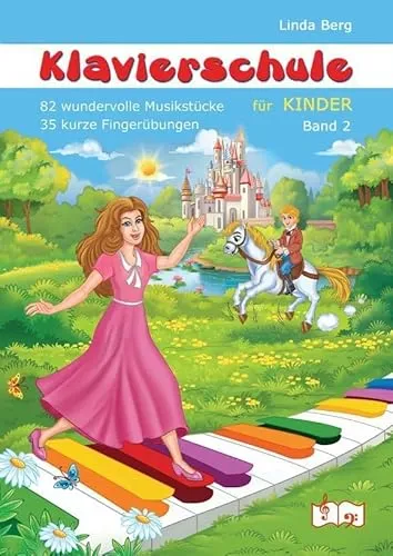 Klavierschule für Kinder Band 2: Kinderlieder, Tänze, Fingerübungen, Klavierstücke modern und klassisch, leicht bis mittelschwer für das 2. bis 4. ... Musikstücke & 35 kurze Fingerübungen