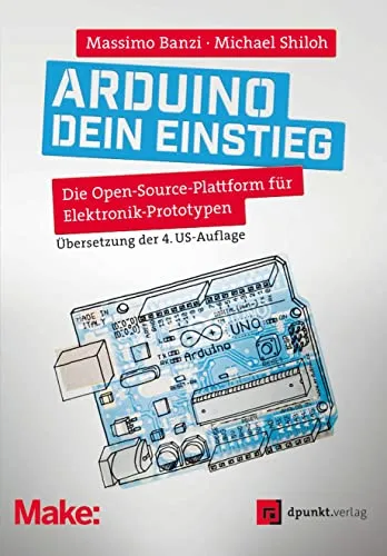 Arduino – dein Einstieg: Open-Source-Plattform für Elektronik-Prototypen - Hardware & Technik, ideal für Einsteiger und kreative Köpfe zur schnellen Umsetzung von Projekten.
