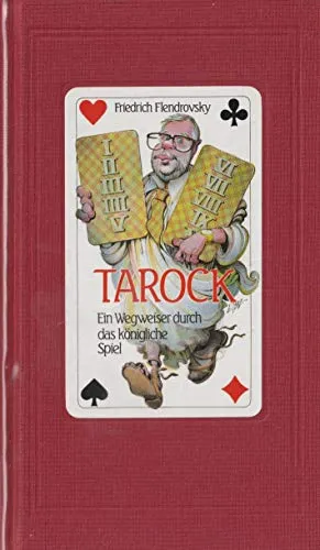 Tarock - Ein Wegweiser durch das königliche Spiel