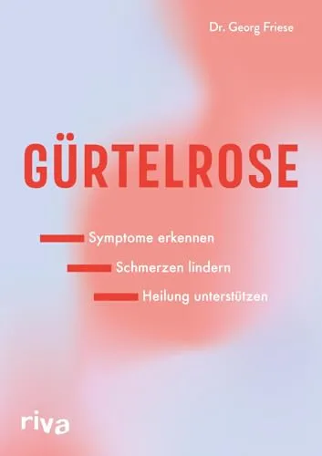 Gürtelrose: Symptome erkennen und Schmerzen lindern
