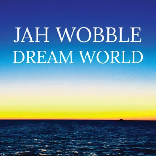 Jah Wobble Dream World (CD) Album
