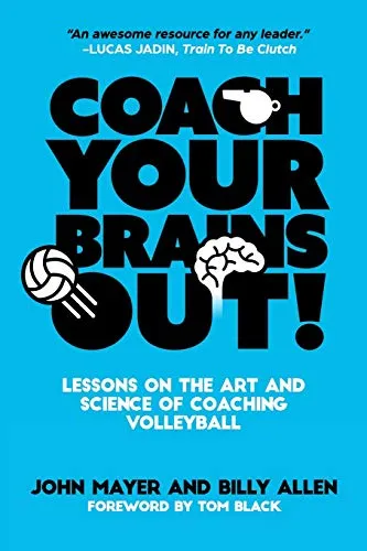 Produktbild Coach Your Brains Out: Lessons On The Art And Science Of Coaching Volleyball