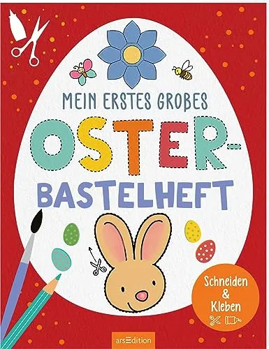 Mein erstes großes Oster-Bastelheft: Schneiden & Kleben für kreative Kinder