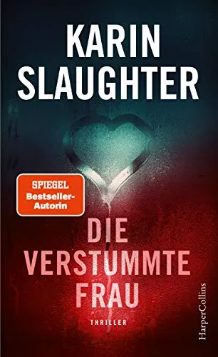Die verstummte Frau: Spannender Will Trent Roman der SPIEGEL-Bestsellerautorin