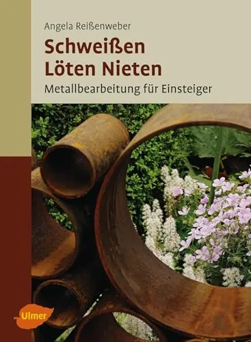 Schweißen, Löten, Nieten: Metallbearbeitung für Einsteiger - Film, Kunst & Kultur – Entdecken Sie die Grundlagen der Metallbearbeitung mit praxisnahen Techniken und Anleitungen für kreative Projekte.