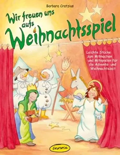 Wir freuen uns aufs Weihnachtsspiel: Leichte Stücke zum Mitmachen und Mitspielen für die Advents- und Weihnachtszeit