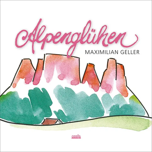 Maximilian Geller: Alpenglühen