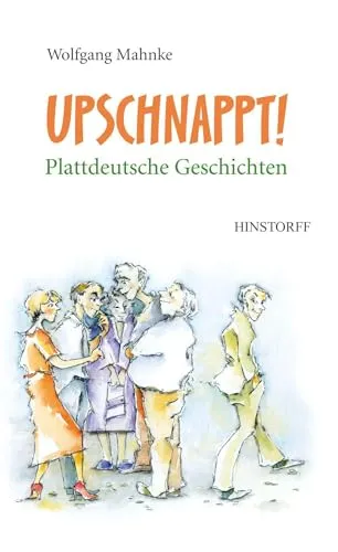 Upschnappt! Plattdeutsche Geschichten in beige von Hinstorff